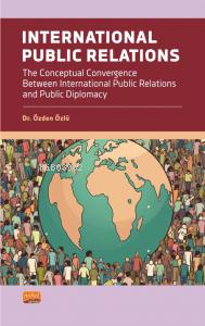 İnternational Public Relations ;The Conceptual Convergence Between International Public Relations and Public Diplomacy