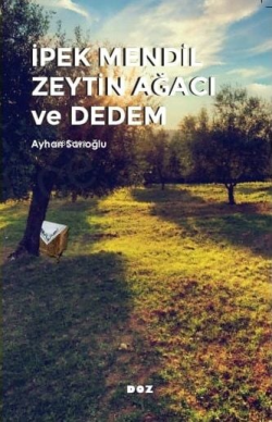 İpek Mendil Zeytin Ağacı ve Dedem - Ayhan Sarıoğlu | Yeni ve İkinci El