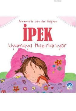 İpek - Uyumaya Hazırlanıyor - Annemarie van der Heijden | Yeni ve İkin