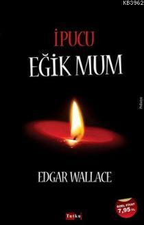 İpucu Eğik Mum - Edgar Wallace | Yeni ve İkinci El Ucuz Kitabın Adresi
