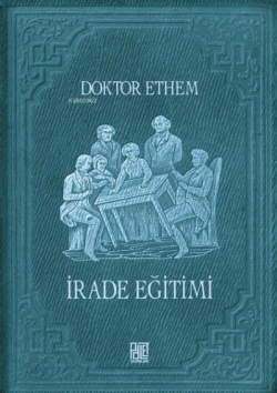 İrade Eğitimi - Doktor Ethem | Yeni ve İkinci El Ucuz Kitabın Adresi