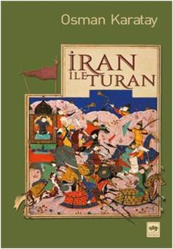 İran ile Turan - Osman Karatay | Yeni ve İkinci El Ucuz Kitabın Adresi