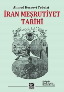 İran Meşrutiyet Tarihi (Ciltli) - Ahmed Kesrevi Tebrizi | Yeni ve İkin