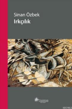 Irkçılık - Sinan Özbek | Yeni ve İkinci El Ucuz Kitabın Adresi