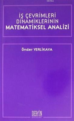 İş Çevrimleri Dinamiklerinin Matematiksel Analizi - Önder Yerlikaya | 