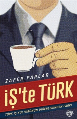 İş'te Türk - Zafer Parlar | Yeni ve İkinci El Ucuz Kitabın Adresi