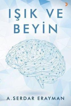 Işık ve Beyin - A. Serdar Eryaman | Yeni ve İkinci El Ucuz Kitabın Adr