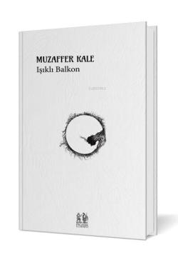 Işıklı Balkon - Muzaffer Kale | Yeni ve İkinci El Ucuz Kitabın Adresi