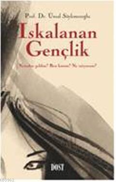 Iskalanan Gençlik - Ünsal Söylemezoğlu | Yeni ve İkinci El Ucuz Kitabı