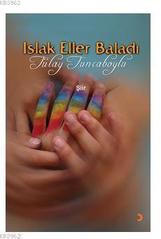 Islak Eller Baladı - Tülay Tuncaboylu | Yeni ve İkinci El Ucuz Kitabın