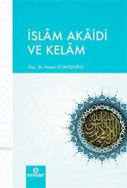 İslam Akaidi ve Kelam - Hasan Gümüşoğlu | Yeni ve İkinci El Ucuz Kitab