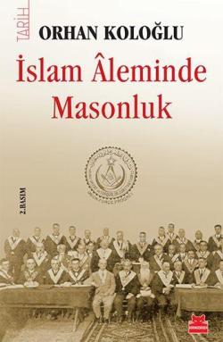 İslam Âleminde Masonluk - Orhan Koloğlu | Yeni ve İkinci El Ucuz Kitab