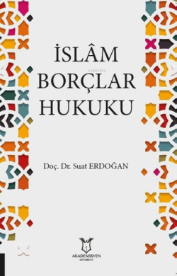 İslam Borçlar Hukuku - Suat Erdoğan | Yeni ve İkinci El Ucuz Kitabın A