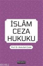 İslam Ceza Hukuku - Abdullah Çolak | Yeni ve İkinci El Ucuz Kitabın Ad