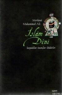 İslam Dini - Mevlana Muhammed Ali | Yeni ve İkinci El Ucuz Kitabın Adr