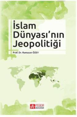 İslam Dünyası'nın Jeopolitiği - Ramazan Özey | Yeni ve İkinci El Ucuz 