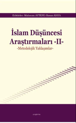 İslam Düşüncesi Araştırmaları -II -Metodolojik Yaklaşımlar- - Hasan Ka