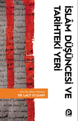 İslam Düşüncesi ve Tarihteki Yeri - De Lacy O`Leary | Yeni ve İkinci E