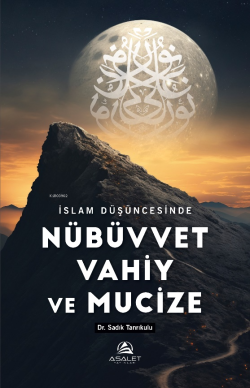 İslam Düşüncesinde Nübüvvet Vahiy ve Mucize