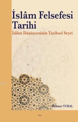 İslam Felsefesi Tarihi - Mehmet Vural | Yeni ve İkinci El Ucuz Kitabın