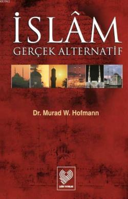 İslâm Gerçek Alternatif - Murad Wilfried Hofmann | Yeni ve İkinci El U