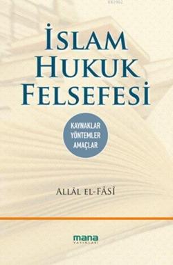 İslam Hukuk Felsefesi - Allâl el-Fâsî | Yeni ve İkinci El Ucuz Kitabın