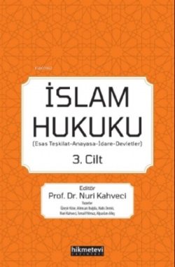 İslam Hukuku (Esas Teşkilat- Anayasa-İdare-Devletler) 3.Cilt
