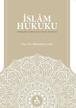 İslam Hukuku - Bünyamin Çalık | Yeni ve İkinci El Ucuz Kitabın Adresi