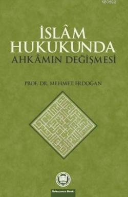 İslam Hukukunda Ahkamın Değişmesi - Mehmet Erdoğan | Yeni ve İkinci El