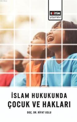 İslam Hukukunda Çocuk ve Hakları