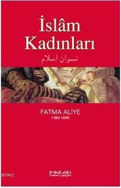 İslam Kadınları - Fatma Aliye Hanım | Yeni ve İkinci El Ucuz Kitabın A
