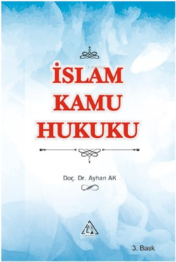 İslam Kamu Hukuku - Ayhan Ak | Yeni ve İkinci El Ucuz Kitabın Adresi