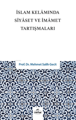 İslam Kelâmında Siyaset ve İmamet Tartışmaları - Mehmet Salih Gecit | 