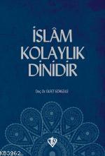 İslam Kolaylık Dinidir - Ülfet Görgülü | Yeni ve İkinci El Ucuz Kitabı