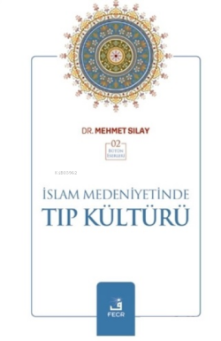 İslam Medeniyetinde Tıp Kültürü - Mehmet Sılay | Yeni ve İkinci El Ucu
