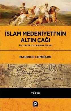 İslam Medeniyeti'nin Altın Çağı - Maurice Lombard | Yeni ve İkinci El 