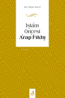 İslam Öncesi Arap Fıkhı - Yüksel Macit | Yeni ve İkinci El Ucuz Kitabı