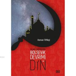 İslam-Sosyalizm, Bolşevik Devrimi ve Din - Osman Tiftikçi | Yeni ve İk
