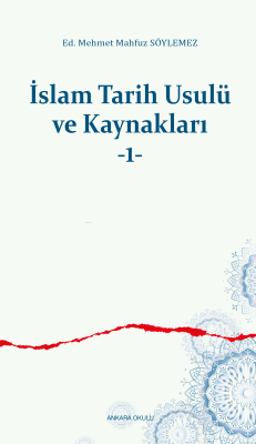 İslam Tarih Usulü ve Kaynakları -1-