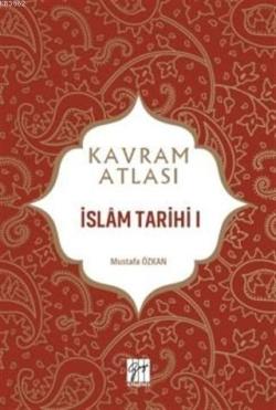 İslam Tarihi 1 - Kavram Atlası - Mustafa Özkan | Yeni ve İkinci El Ucu