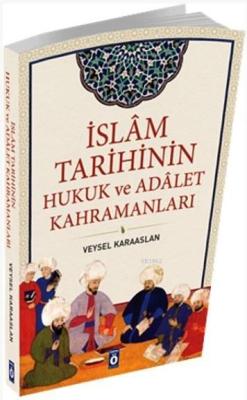 İslam Tarihinin Hukuk ve Adalet Kahramanları - Veysel Karaaslan | Yeni