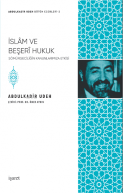 İslam ve Beşeri Hukuk - Abdulkadir Udeh | Yeni ve İkinci El Ucuz Kitab