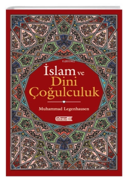 İslam ve Dini Çoğulculuk - Muhammed Legenhausen | Yeni ve İkinci El Uc