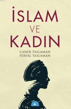 İslam ve Kadın - Caner Taslaman | Yeni ve İkinci El Ucuz Kitabın Adres
