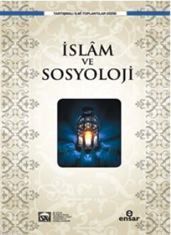 İslam ve Sosyoloji - Komisyon | Yeni ve İkinci El Ucuz Kitabın Adresi