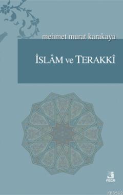 İslam ve Terakki - Mehmet Murat Karakaya | Yeni ve İkinci El Ucuz Kita
