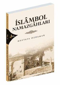 İslâmbol Namazgahları - Mustafa Özdamar | Yeni ve İkinci El Ucuz Kitab