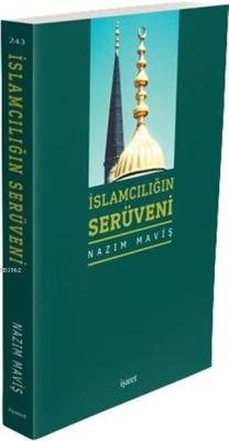 İslamcılığın Serüveni - Nazım Maviş | Yeni ve İkinci El Ucuz Kitabın A