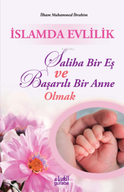 İslamda Evlilik;Saliha Bir Eş ve Başarılı Bir Anne Olmak - İlham Muham
