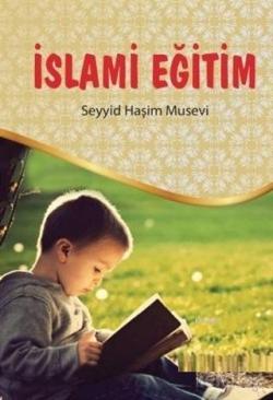 İslami Eğitim - Seyyid Haşim Musevi | Yeni ve İkinci El Ucuz Kitabın A